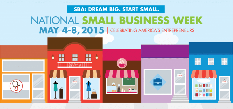 “SBA: Dream Big, Start Small”: The small business administration celebrates National Small Business Week