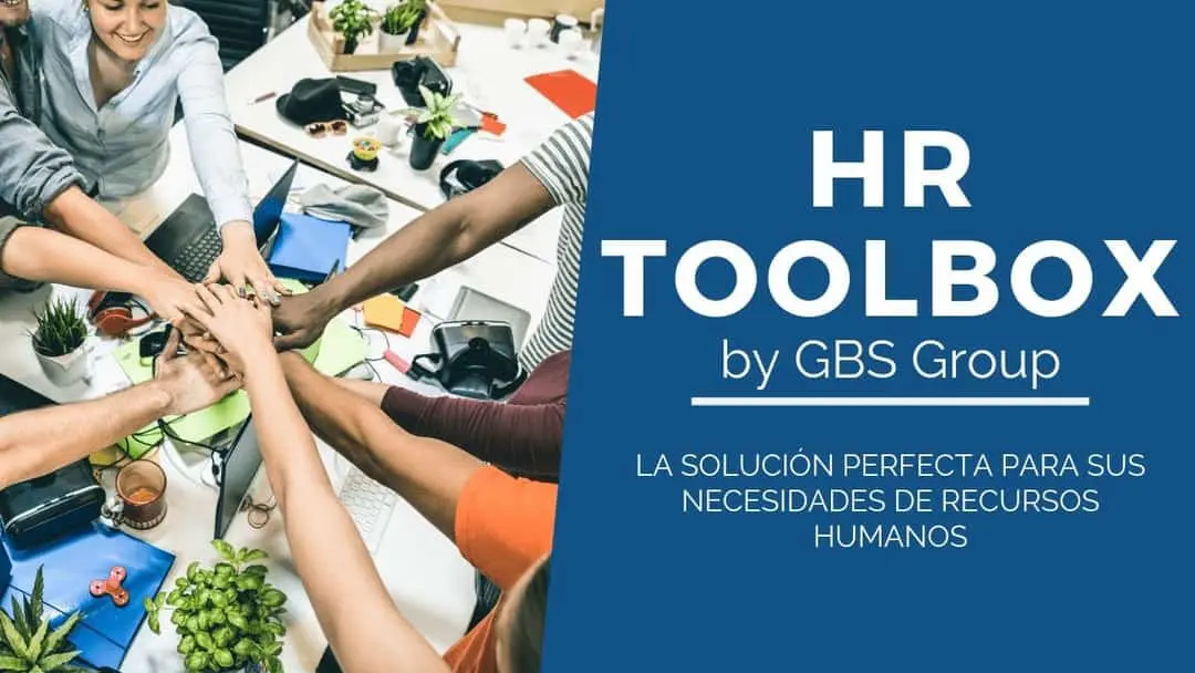 HR ToolBox by GBS Group, la nueva y poderosa herramienta de Manejo de Recursos Humanos.